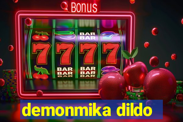 demonmika dildo